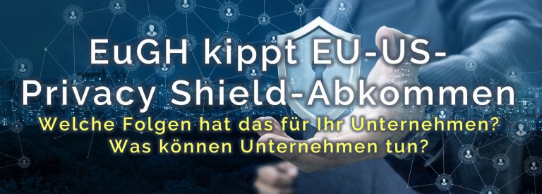 EuGH kippt EU-US-Privacy Shield-Abkommen – und was nun? - Andreas Dolezal